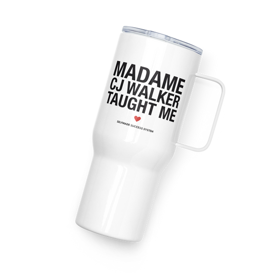 Madame CJ Walker Taught Me Travel mug with a handle